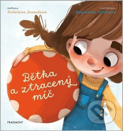 E-kniha: Bětka a ztracený míč (Kateřina Svozilová). Nakladatelství Fragment, 2021 E-kniha: Bětka a ztracený míč (Kateřina Svozilová). Nakladatelství Fragment, 2021