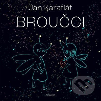 E-kniha: Broučci (Jan Karafiát). Albatros SK, 2021 E-kniha: Broučci (Jan Karafiát). Albatros SK, 2021