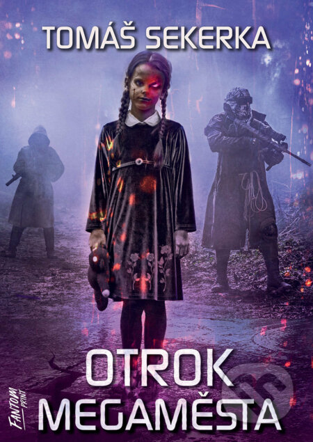 E-kniha: Otrok megaměsta (Tomáš Sekerka). FANTOM Print, 2021 E-kniha: Otrok megaměsta (Tomáš Sekerka). FANTOM Print, 2021