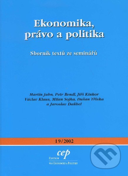 Kniha: Ekonomika, právo a politika 19 (Centrum pro ekonomiku a politiku). Centrum pro ekonomiku a politiku, 2002 Kniha: Ekonomika, právo a politika 19 (Centrum pro ekonomiku a politiku). Centrum pro ekonomiku a politiku, 2002