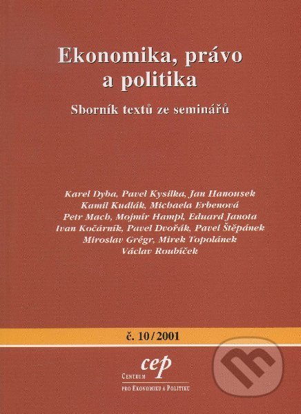 Kniha: Ekonomika, právo a politika 10 (Centrum pro ekonomiku a politiku). Centrum pro ekonomiku a politiku, 2001 Kniha: Ekonomika, právo a politika 10 (Centrum pro ekonomiku a politiku). Centrum pro ekonomiku a politiku, 2001