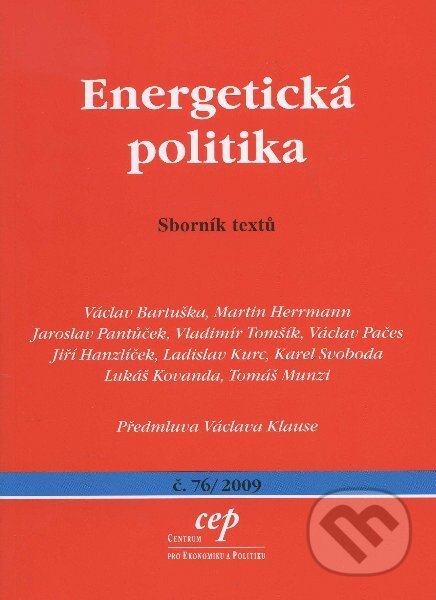 Kniha: Energetická politika (Centrum pro ekonomiku a politiku). Centrum pro ekonomiku a politiku, 2009 Kniha: Energetická politika (Centrum pro ekonomiku a politiku). Centrum pro ekonomiku a politiku, 2009