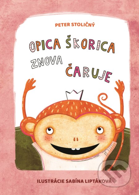 Kniha: Opica Škorica znova čaruje (Peter Stoličný). Fortuna Libri, 2021 Kniha: Opica Škorica znova čaruje (Peter Stoličný). Fortuna Libri, 2021