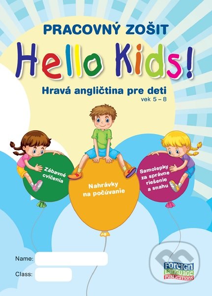 Kniha: Hello Kids! Hravá angličtina pre deti vek 5-8 (Eva Gambaľová a Eva Lange). Foreign Language Publications, 2021 Kniha: Hello Kids! Hravá angličtina pre deti vek 5-8 (Eva Gambaľová a Eva Lange). Foreign Language Publications, 2021