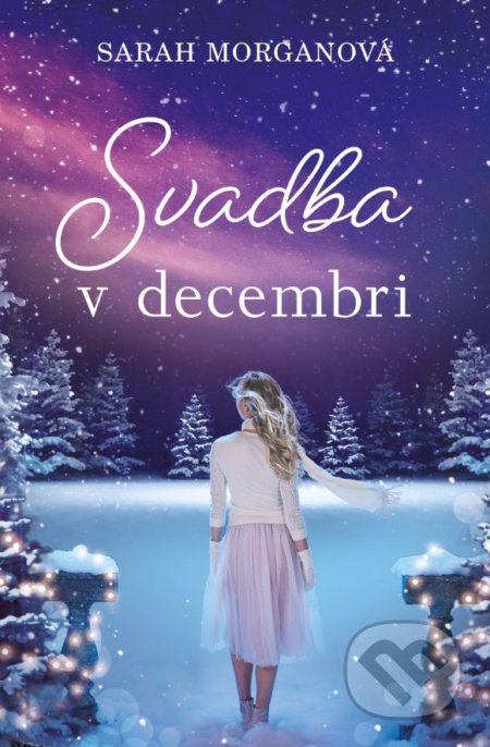 Kniha: Svadba v decembri (Sarah Morgan), 2021 Kniha: Svadba v decembri (Sarah Morgan), 2021