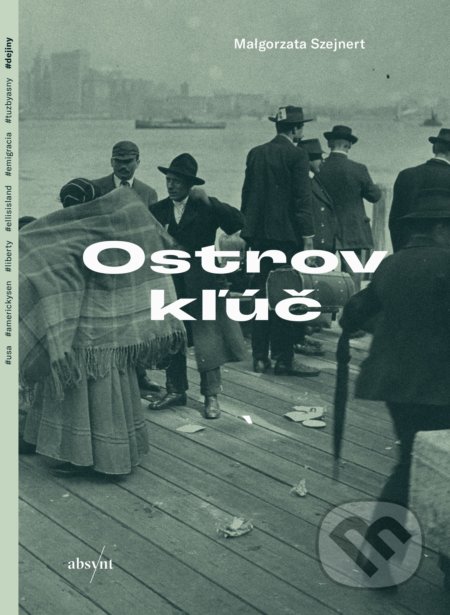 Kniha: Ostrov kľúč (Małgorzata Szejnert). Absynt, 2022 Kniha: Ostrov kľúč (Małgorzata Szejnert). Absynt, 2022