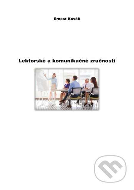 Kniha: Lektorské a komunikačné zručnosti (Ernest Kováč). Akadémia humanitných a medzikulturálnych štúdií Edith Steinovej, 2021 Kniha: Lektorské a komunikačné zručnosti (Ernest Kováč). Akadémia humanitných a medzikulturálnych štúdií Edith Steinovej, 2021