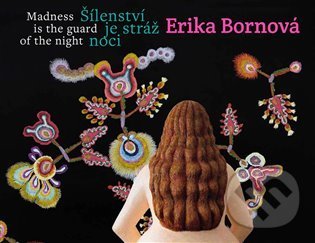 Kniha: Erika Bornová - Šílenství je stráž noci (Erika Bornová). Kant, 2021 Kniha: Erika Bornová - Šílenství je stráž noci (Erika Bornová). Kant, 2021