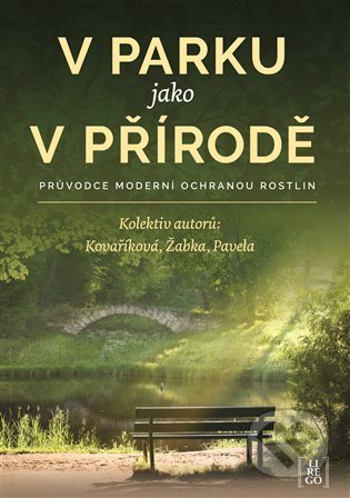 V parku jako v přírodě - Kateřina Kovaříková, Martin Žabka, Roman Pavela, Lirego, 2021