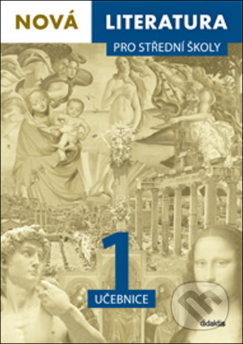 Kniha: Nová literatura pro střední školy 1 - učebnice (..., Aneta Mladějovská, Hana Křížová, Iva Kilianová, Lukáš Borovička a Pavel Šidák). Didaktis, 2021 Kniha: Nová literatura pro střední školy 1 - učebnice (..., Aneta Mladějovská, Hana Křížová, Iva Kilianová, Lukáš Borovička a Pavel Šidák). Didaktis, 2021