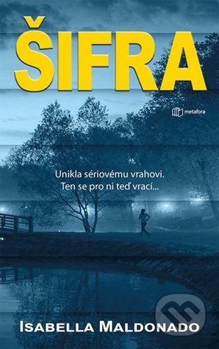 Kniha: Šifra (Isabella Maldonado). Metafora, 2021 Kniha: Šifra (Isabella Maldonado). Metafora, 2021