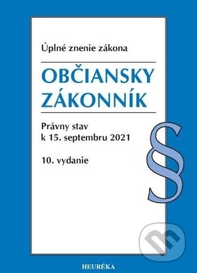 Kniha: Občiansky zákonník (Heuréka). Heuréka, 2021 Kniha: Občiansky zákonník (Heuréka). Heuréka, 2021