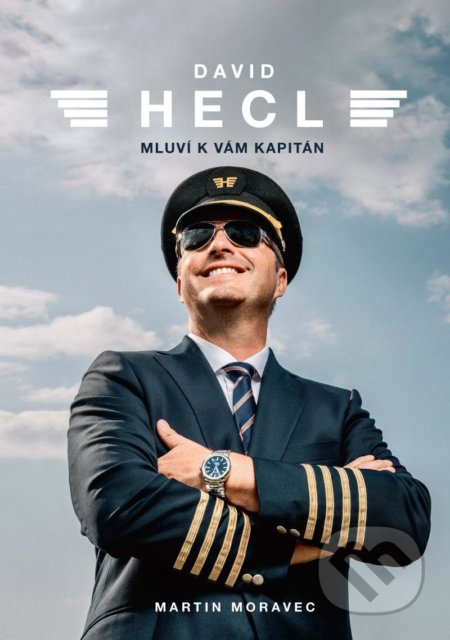 Kniha: David Hecl: Mluví k vám kapitán (David Hecl a Martin Moravec). Moravec Martin, 2021 Kniha: David Hecl: Mluví k vám kapitán (David Hecl a Martin Moravec). Moravec Martin, 2021