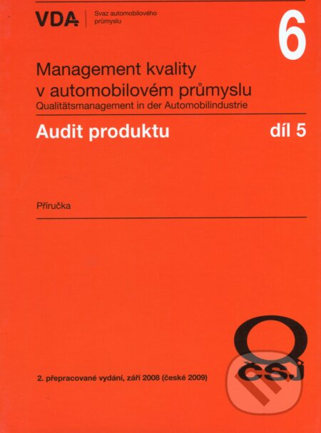 Kniha: Management kvality v automobilovém průmyslu VDA 6.5 (Česká společnost pro jakost). Česká společnost pro jakost, 2013 Kniha: Management kvality v automobilovém průmyslu VDA 6.5 (Česká společnost pro jakost). Česká společnost pro jakost, 2013