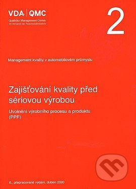 Kniha: VDA 2 - Zajišťování kvality před sériovou výrobou (Česká společnost pro jakost). Česká společnost pro jakost, 2020 Kniha: VDA 2 - Zajišťování kvality před sériovou výrobou (Česká společnost pro jakost). Česká společnost pro jakost, 2020