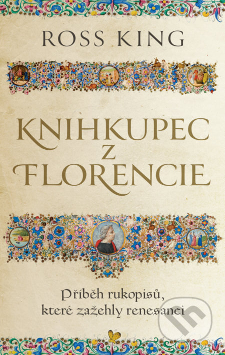 Kniha: Knihkupec z Florencie (Ross King). Slovart CZ, 2021 Kniha: Knihkupec z Florencie (Ross King). Slovart CZ, 2021