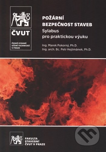 Kniha: Požární bezpečnost staveb (Marek Pokorný). CVUT Praha, 2021 Kniha: Požární bezpečnost staveb (Marek Pokorný). CVUT Praha, 2021