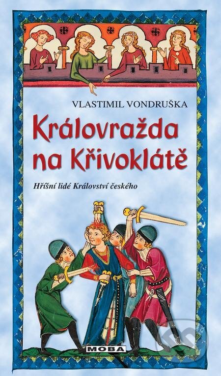 E-kniha: Královražda na Křivoklátě (Vlastimil Vondruška). Moba E-kniha: Královražda na Křivoklátě (Vlastimil Vondruška). Moba