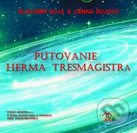 E-kniha: Putovanie Herma Tresmagistra (Lenka Sujová a Slavomír Suja). MEA2000 E-kniha: Putovanie Herma Tresmagistra (Lenka Sujová a Slavomír Suja). MEA2000