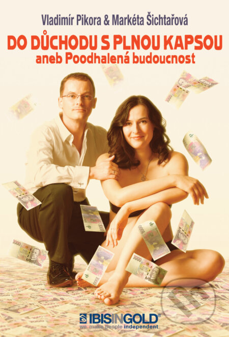 E-kniha: Do důchodu s plnou kapsou (Markéta Šichtařová a Vladimír Pikora). NF Distribuce E-kniha: Do důchodu s plnou kapsou (Markéta Šichtařová a Vladimír Pikora). NF Distribuce