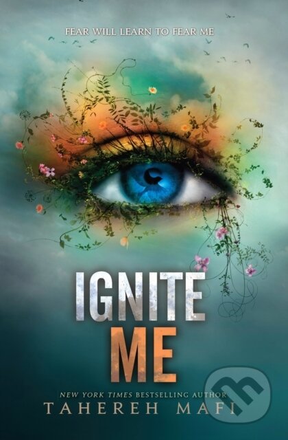E-kniha: Ignite Me (Tahereh Mafi). HarperCollins, 2014 E-kniha: Ignite Me (Tahereh Mafi). HarperCollins, 2014