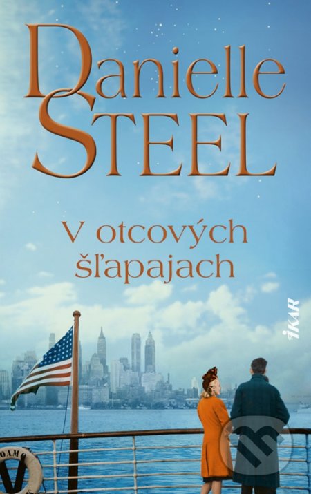 Kniha: V otcových šľapajach (Danielle Steel). Ikar, 2022 Kniha: V otcových šľapajach (Danielle Steel). Ikar, 2022