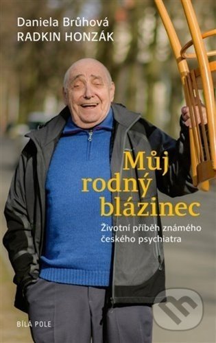 Kniha: Můj rodný blázinec (Daniela Brůhová a Radkin Honzák). Bílá pole, 2021 Kniha: Můj rodný blázinec (Daniela Brůhová a Radkin Honzák). Bílá pole, 2021
