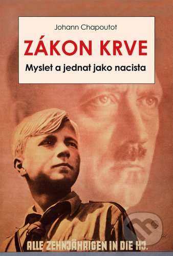 Kniha: Zákon krve (Johann Chapoutot). Rybka Publishers, 2021 Kniha: Zákon krve (Johann Chapoutot). Rybka Publishers, 2021