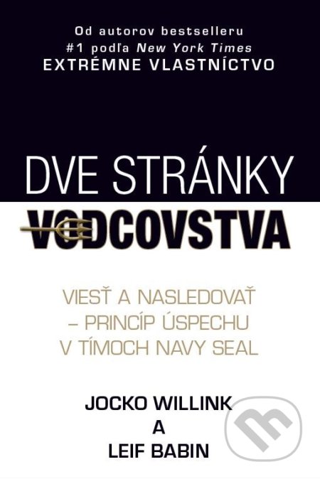Kniha: Dve stránky vodcovstva (Jocko Willink a Leif Babin). Timy Partners, 2021 Kniha: Dve stránky vodcovstva (Jocko Willink a Leif Babin). Timy Partners, 2021