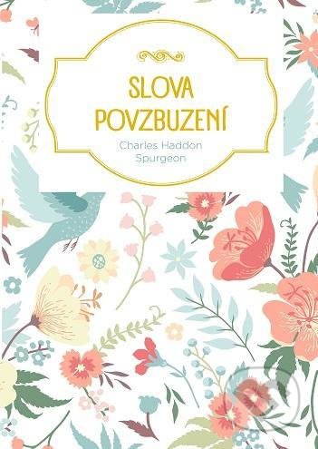 Kniha: Slova povzbuzení (Charles Haddon Spurgeon). Poutníkova četba, 2021 Kniha: Slova povzbuzení (Charles Haddon Spurgeon). Poutníkova četba, 2021