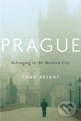Kniha: Prague: Belonging in the Modern City (Chad Bryant). Harvard University Press, 2021 Kniha: Prague: Belonging in the Modern City (Chad Bryant). Harvard University Press, 2021