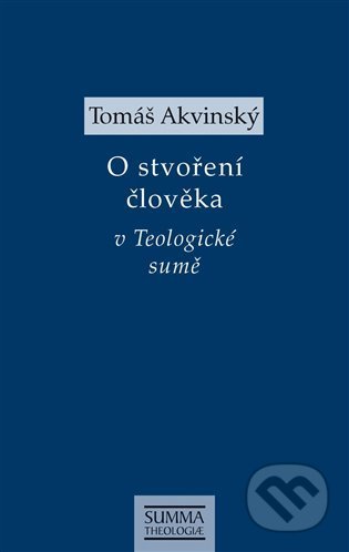 Kniha: O stvoření člověka v Teologické sumě (Tomáš Akvinský). Krystal OP, 2021 Kniha: O stvoření člověka v Teologické sumě (Tomáš Akvinský). Krystal OP, 2021