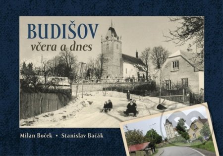 Kniha: Budišov včera a dnes (Milan Boček). Tváře, 2021 Kniha: Budišov včera a dnes (Milan Boček). Tváře, 2021