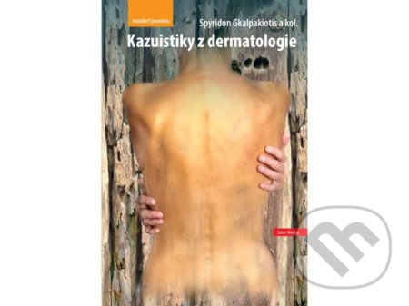 Kniha: Kazuistiky z dermatologie (Spyridon Gkalpakiotis). Maxdorf, 2021 Kniha: Kazuistiky z dermatologie (Spyridon Gkalpakiotis). Maxdorf, 2021
