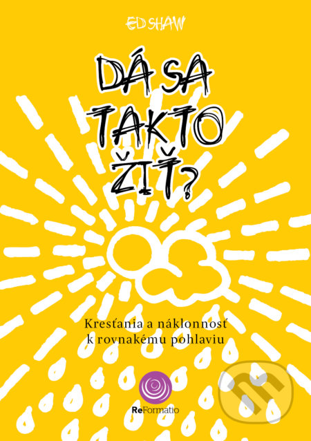 Kniha: Dá sa takto žiť? (Ed Shaw). Porta Libri, 2021 Kniha: Dá sa takto žiť? (Ed Shaw). Porta Libri, 2021