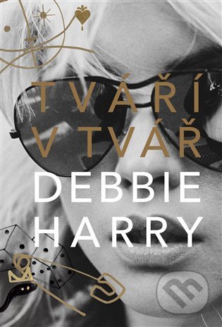 Kniha: Tváří v tvář (Debbie Harry). Citadelle, 2021 Kniha: Tváří v tvář (Debbie Harry). Citadelle, 2021