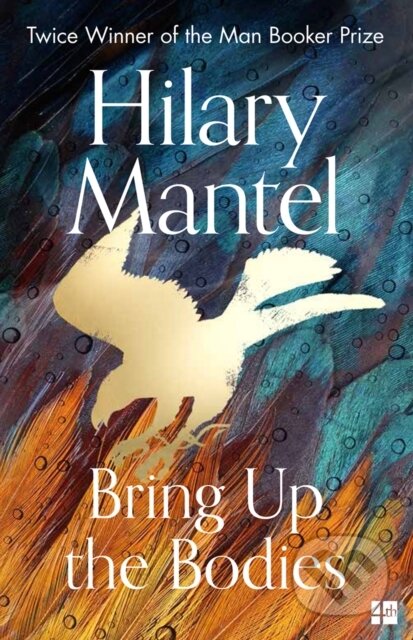 E-kniha: Bring Up the Bodies (Hilary Mantel). HarperCollins, 2012 E-kniha: Bring Up the Bodies (Hilary Mantel). HarperCollins, 2012