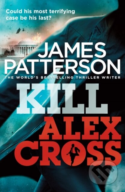 E-kniha: Kill Alex Cross (James Patterson). Random House, 2011 E-kniha: Kill Alex Cross (James Patterson). Random House, 2011