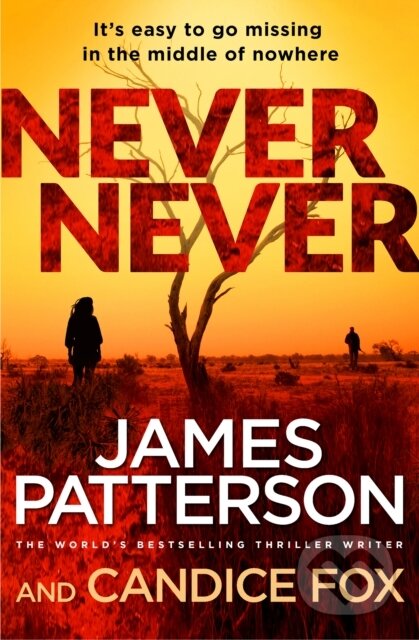 E-kniha: Never Never (Candice Fox a James Patterson). Random House, 2016 E-kniha: Never Never (Candice Fox a James Patterson). Random House, 2016