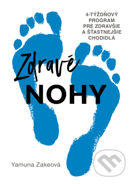 Kniha: Zdravé nohy (Yamuna Zake). Tatran, 2021 Kniha: Zdravé nohy (Yamuna Zake). Tatran, 2021