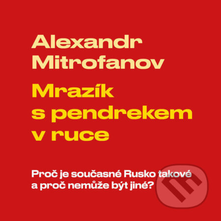 Audiokniha: Mrazík s pendrekem v ruce (Alexandr Mitrofanov). Tympanum, 2021 Audiokniha: Mrazík s pendrekem v ruce (Alexandr Mitrofanov). Tympanum, 2021