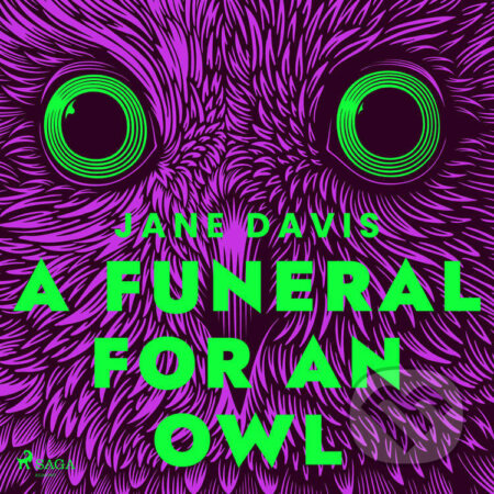 Audiokniha: A Funeral for an Owl (EN) (Jane Davis). Saga Egmont, 2021 Audiokniha: A Funeral for an Owl (EN) (Jane Davis). Saga Egmont, 2021