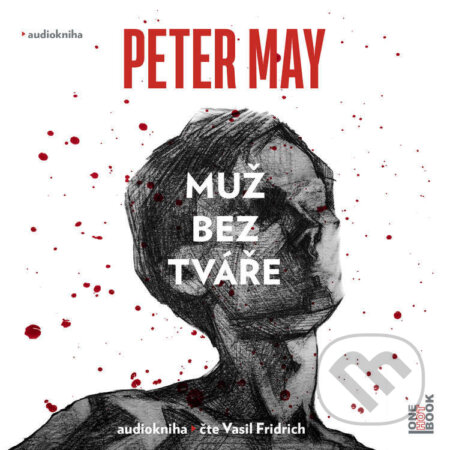 Audiokniha: Muž bez tváře (Peter May). OneHotBook, 2021 Audiokniha: Muž bez tváře (Peter May). OneHotBook, 2021
