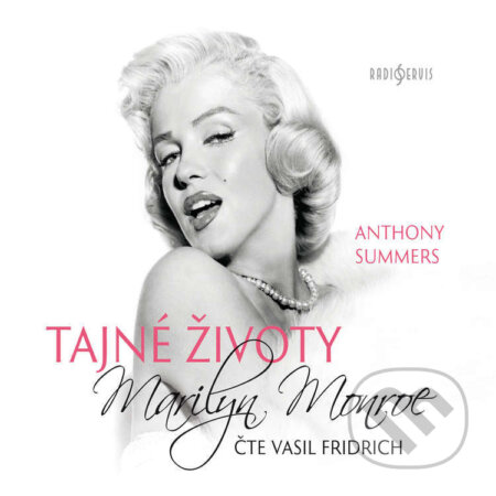 Audiokniha: Tajné životy Marilyn Monroe (Anthony Summers). Radioservis, 2021 Audiokniha: Tajné životy Marilyn Monroe (Anthony Summers). Radioservis, 2021