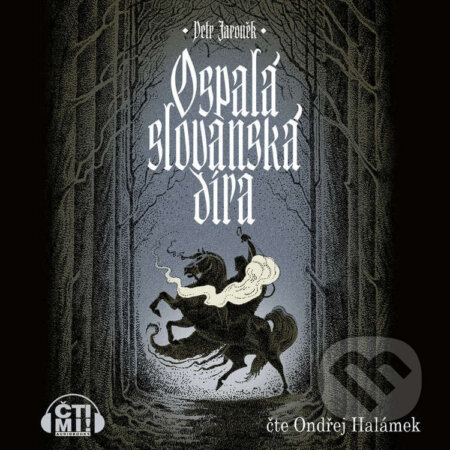 Audiokniha: Ospalá slovanská díra (Petr Jaroněk). Čti mi!, 2021 Audiokniha: Ospalá slovanská díra (Petr Jaroněk). Čti mi!, 2021