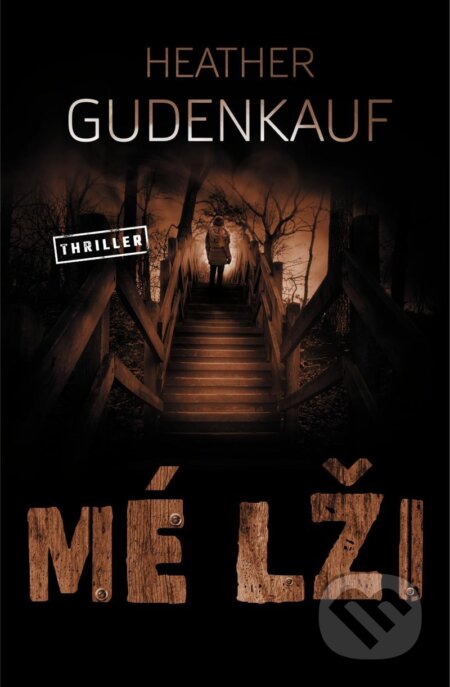 Kniha: Mé lži (Heather Gudenkauf). Vendeta, 2021 Kniha: Mé lži (Heather Gudenkauf). Vendeta, 2021
