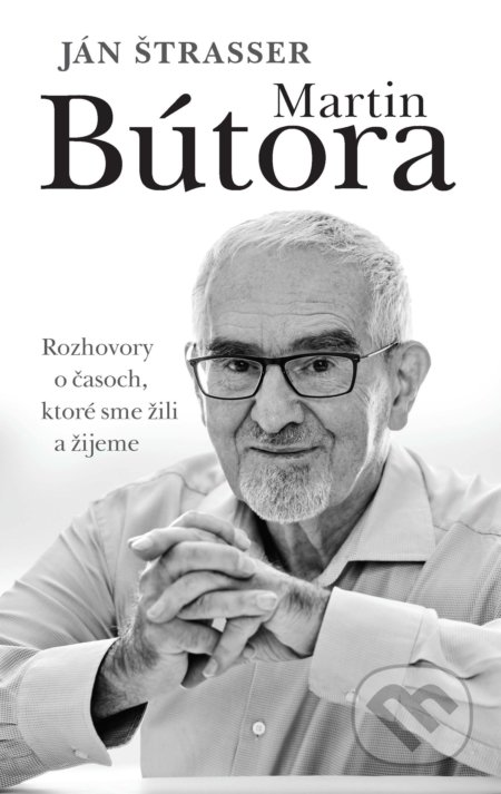 Kniha: Martin Bútora (Ján Štrasser). Slovart, 2021 Kniha: Martin Bútora (Ján Štrasser). Slovart, 2021