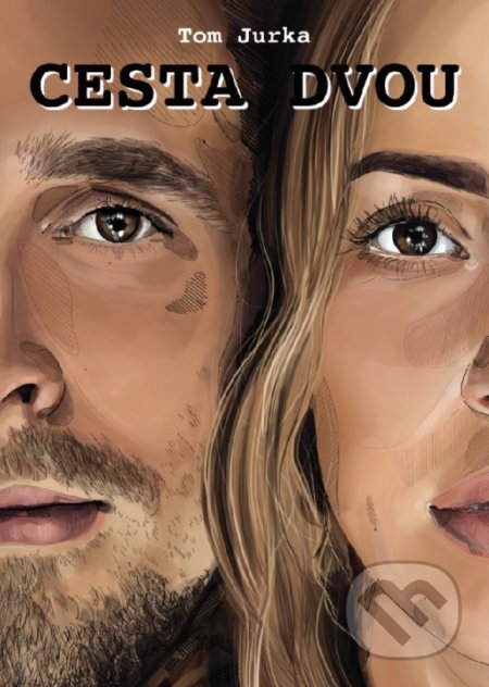 Kniha: Cesta dvou (Tom Jurka). Tom Jurka, 2021 Kniha: Cesta dvou (Tom Jurka). Tom Jurka, 2021