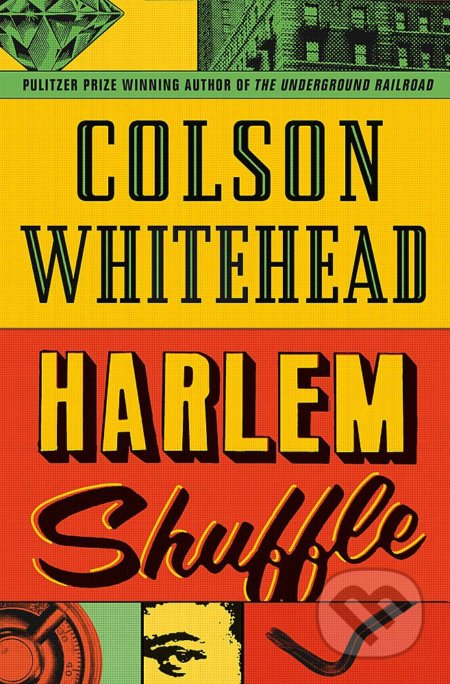 Kniha: Harlem Shuffle (Colson Whitehead). Little, Brown, 2021 Kniha: Harlem Shuffle (Colson Whitehead). Little, Brown, 2021