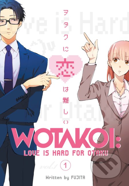 Kniha: Wotakoi: Love is Hard for Otaku 1 (Fujita). Kodansha Comics, 2018 Kniha: Wotakoi: Love is Hard for Otaku 1 (Fujita). Kodansha Comics, 2018